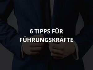 Tipps für eine Führungskraft