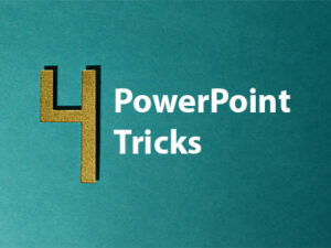 4 PowerPoint Tricks